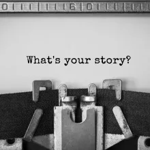 What's your story?